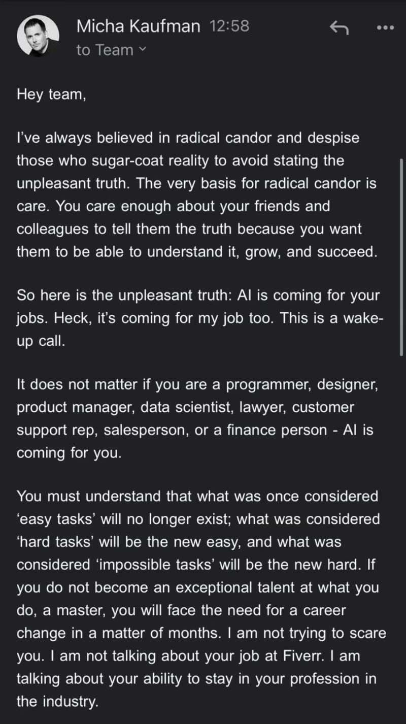 Screenshot of a message from Fiverr CEO Micha Kaufman telling employees the “unpleasant truth” that AI is coming for everyone’s jobs—including his own. He warns that easy tasks will disappear, hard tasks will become the new baseline, and only exceptional talent will remain employable.