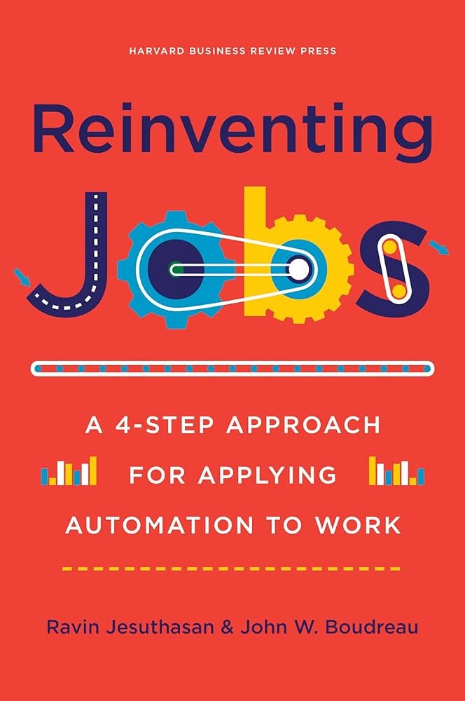 Reinventing Jobs: A 4-Step Approach for Applying Automation ... Reinventing Jobs: A 4-Step Approach for Applying Automation ...