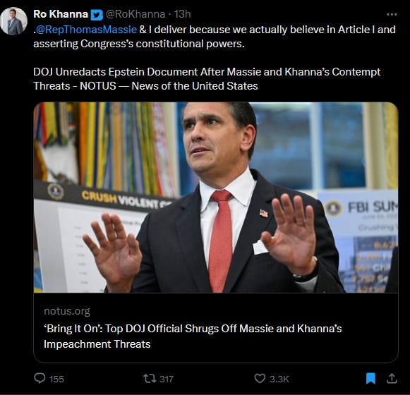 Ro Khanna: .⁦ @RepThomasMassie ⁩ & I deliver because we actually believe in Article I and asserting Congress’s constitutional powers.  DOJ Unredacts Epstein Document After Massie and Khanna’s Contempt Threats - NOTUS — News of the United States