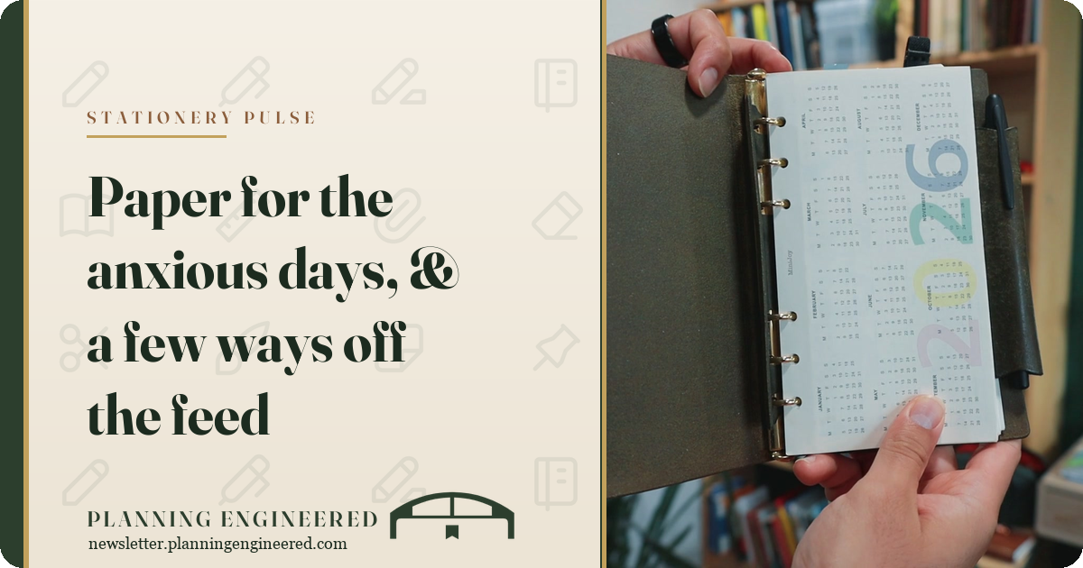 Stationery Pulse: Paper for the anxious days, and a few ways off the feed