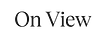 On View