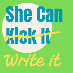 She Can (Kick) Write It
