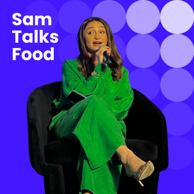 Sam Talks Food