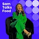 Sam Talks Food