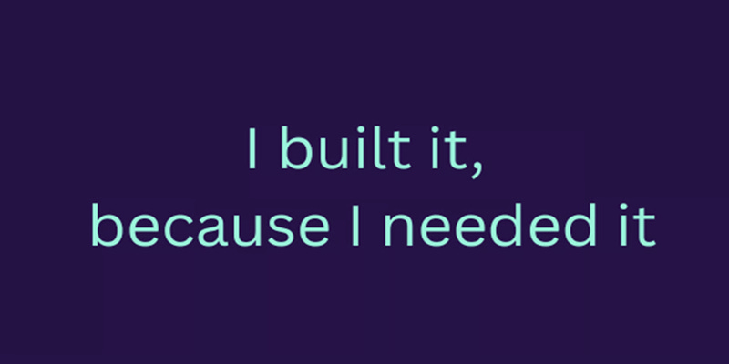 Quote graphic reading: I built it, because I needed it - NeuroRythm