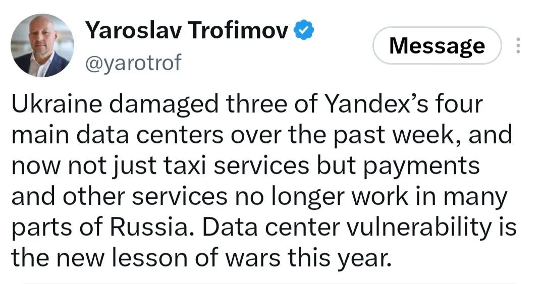 Yaroslaw Trofimov: Ukraine damaged three of Yandex’s four main data centers over the past week, and now not just taxi services but payments and other services no longer work in many parts of Russia. Data center vulnerability is the new lesson of wars this year. Yaroslaw Trofimov: Ukraine damaged three of Yandex’s four main data centers over the past week, and now not just taxi services but payments and other services no longer work in many parts of Russia. Data center vulnerability is the new lesson of wars this year.