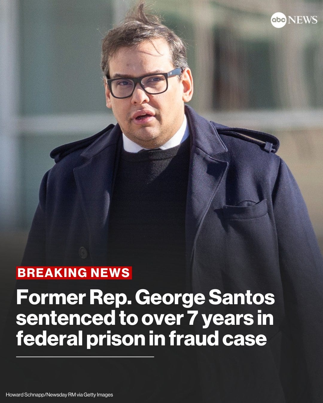ABC News on X: "BREAKING: Disgraced former U.S. Rep. George Santos was  sentenced to more than seven years in federal prison — the maximum — in a  New York federal court on
