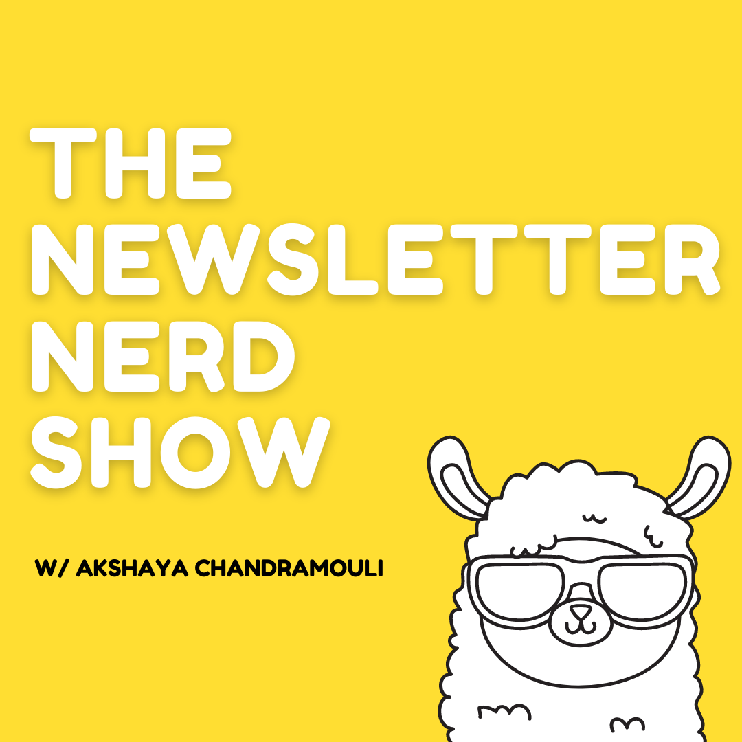 The Newsletter Nerd Show | Akshaya Chandramouli | Substack