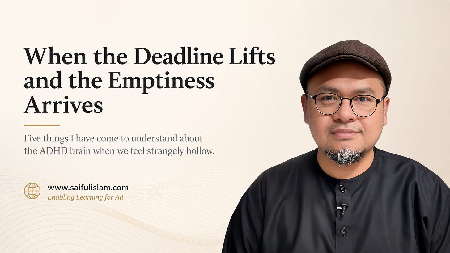  minimalist beige landscape banner with Hasrizal Abdul Jamil’s portrait on the right. Text reads: “When the Deadline Lifts and the Emptiness Arrives,” with subtitle about the ADHD brain feeling strangely hollow.