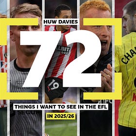 72 Things I Want To See In The EFL In 2025/26