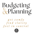 The Alchemy of Budgeting & Planning