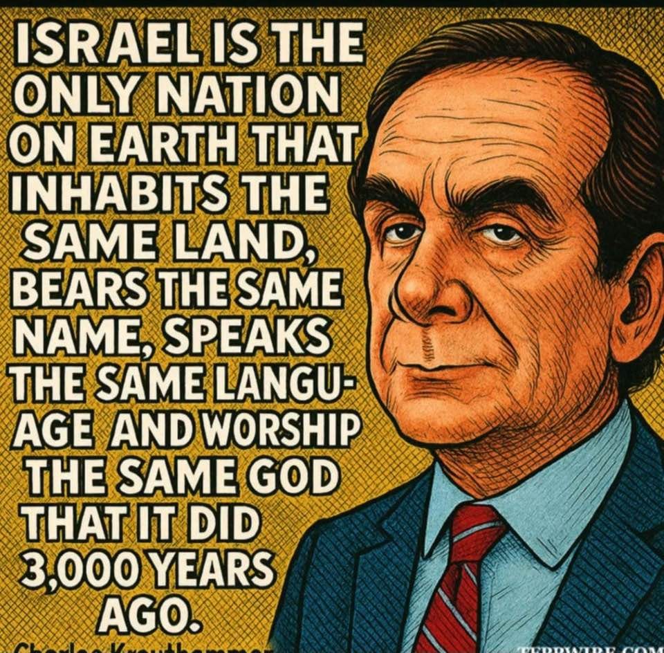 May be an image of text that says 'ISRAEL IS THE ONLY NATION ON EARTH THA INHABITS BITS THE SAME LAND, BEARS THE SAME NAME, SPEAKS THE SAME LANGU- AGE AND WORSHIP THE SAME GOD THAT IT DID 3,000YEARS 3,000 YEARS AGO.'