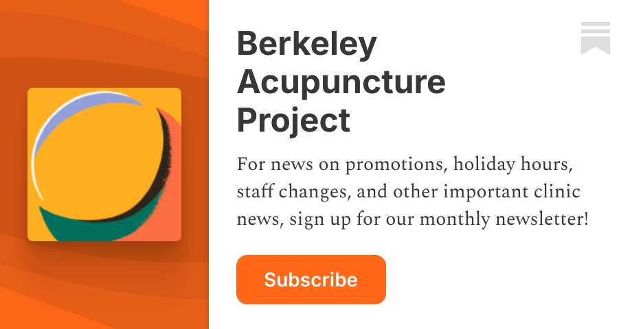 Berkeley Acupuncture Project | Substack
