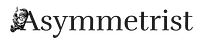 Asymmetrist
