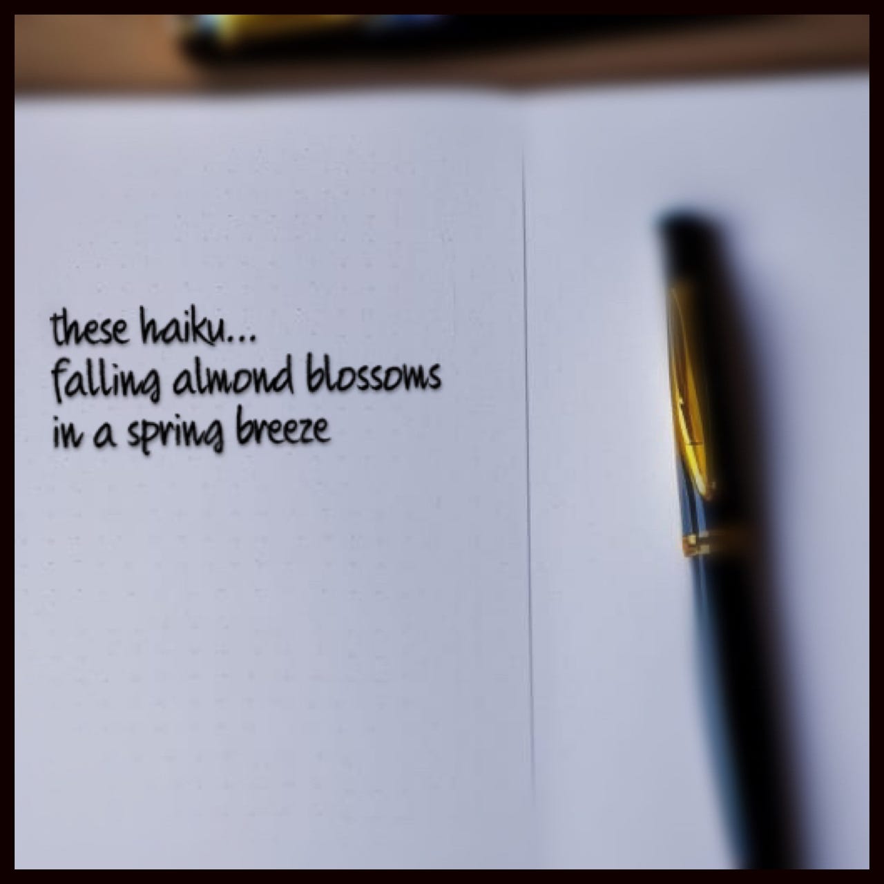 these haiku...falling almond blossoms in a spring breeze