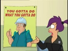 It's true: I gotta do what I gotta do It's true: I gotta do what I gotta do