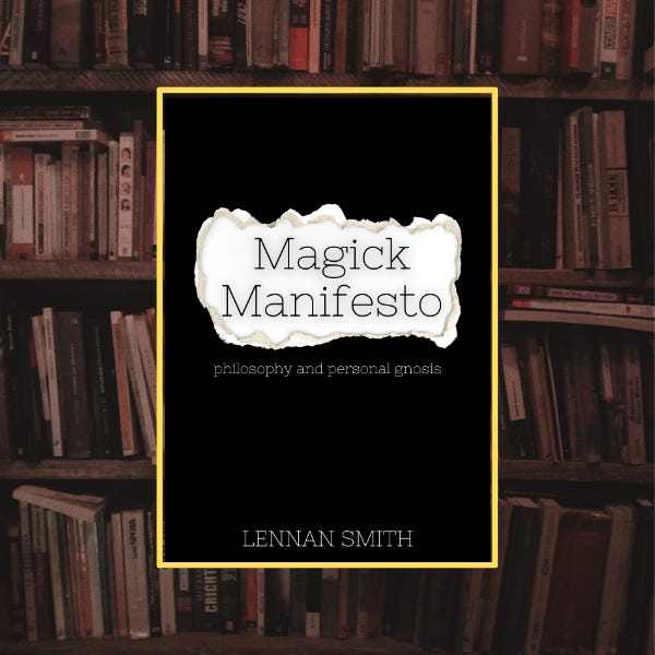 Good Magick I wrote a MAGICK MANIFESTO - by Lennan Smith