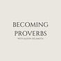 Becoming Proverbs
