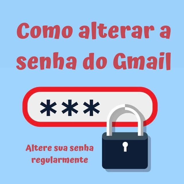 Como alterar a senha do Gmail