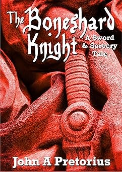 The Boneshard Knight: A Sword &amp; Sorcery Tale (short story)