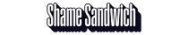 Shame Sandwich 