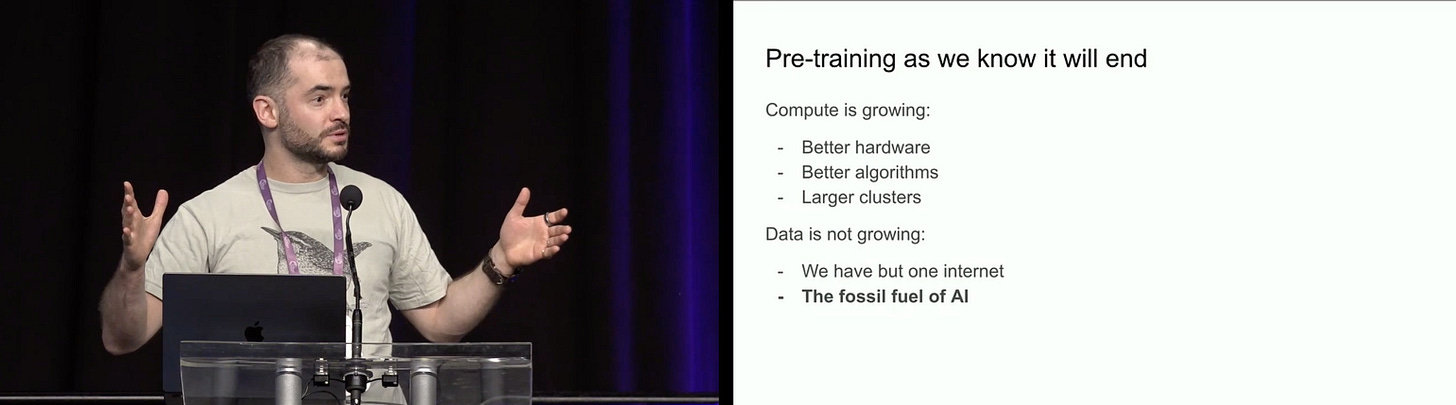 A screenshot of Ilya Sutskever’s talk. He is on the left, and on the right the slide says: pre training as we know it will end. Compute is growing, better hardware, better algorithms, larger clusters. Data is not growing, we have but one internet, the fossil fuel of AI.