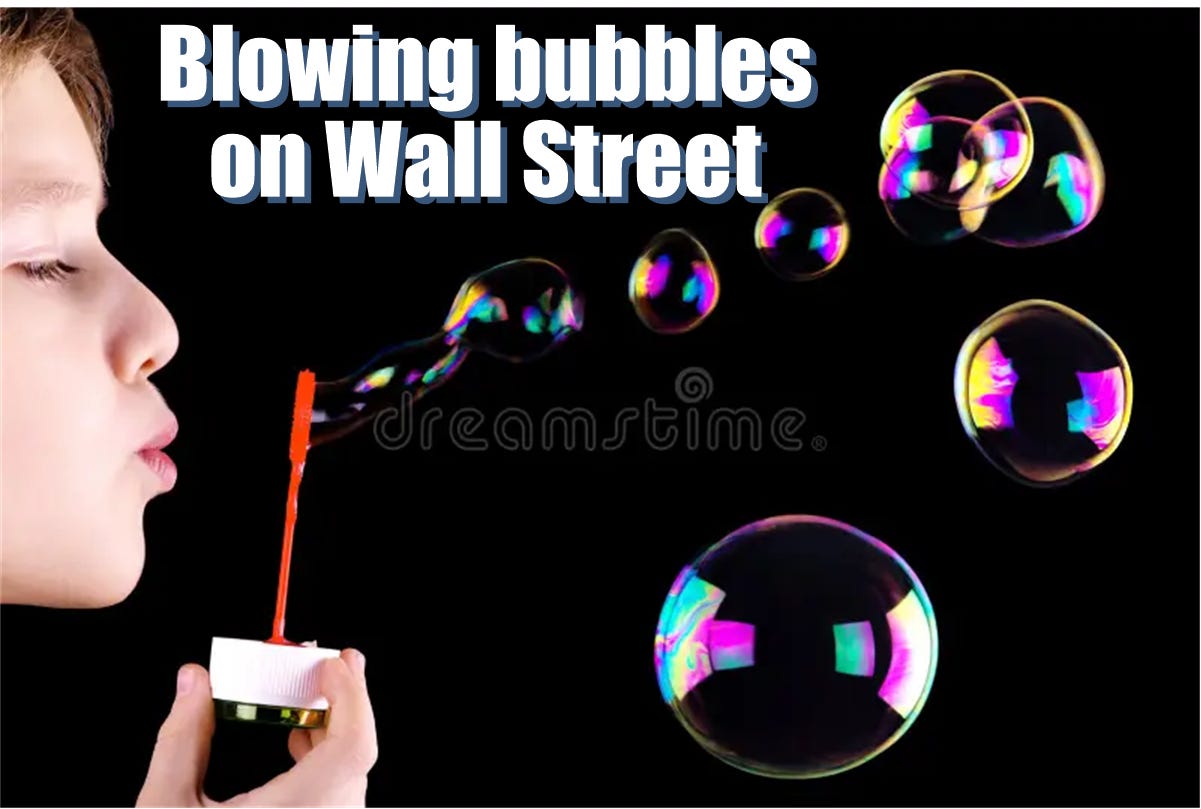 Blowing bubbles on Wall Street - by Alex Krainer
