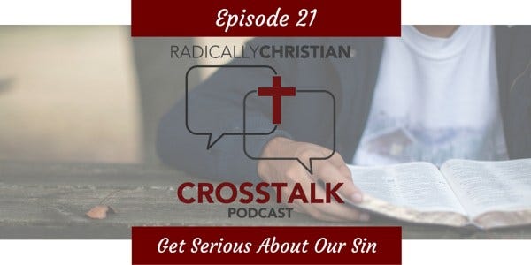 Why We Need to Get Serious About Our Sin Why We Need to Get Serious About Our Sin