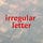 Irregular Letter