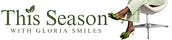 This Season With Gloria Smiles