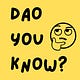 DAO You Know?