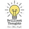 Brilliant Thoughts (from Other People)