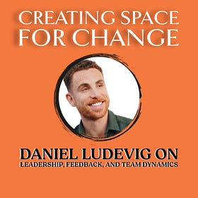 Creating Space for Change with Daniel Ludevig | Ep 97