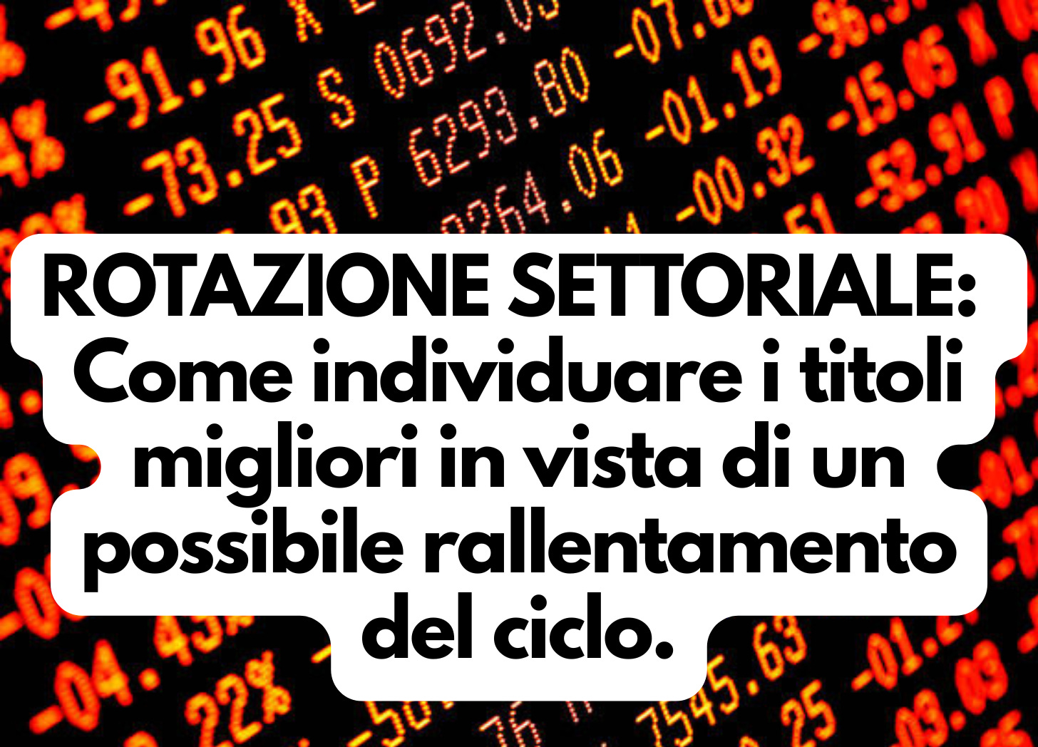 Fuoriclasse.it - Rotazione Settoriale per Individuare titoli migliori Fuoriclasse.it - Rotazione Settoriale per Individuare titoli migliori