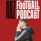 The ABZ Football Podcast