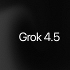 Grok 4.5 Released