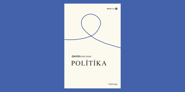 David Runciman, Politika. Çeviren: Anıl Ceren Altunkanat, Yayınevi: Domingo