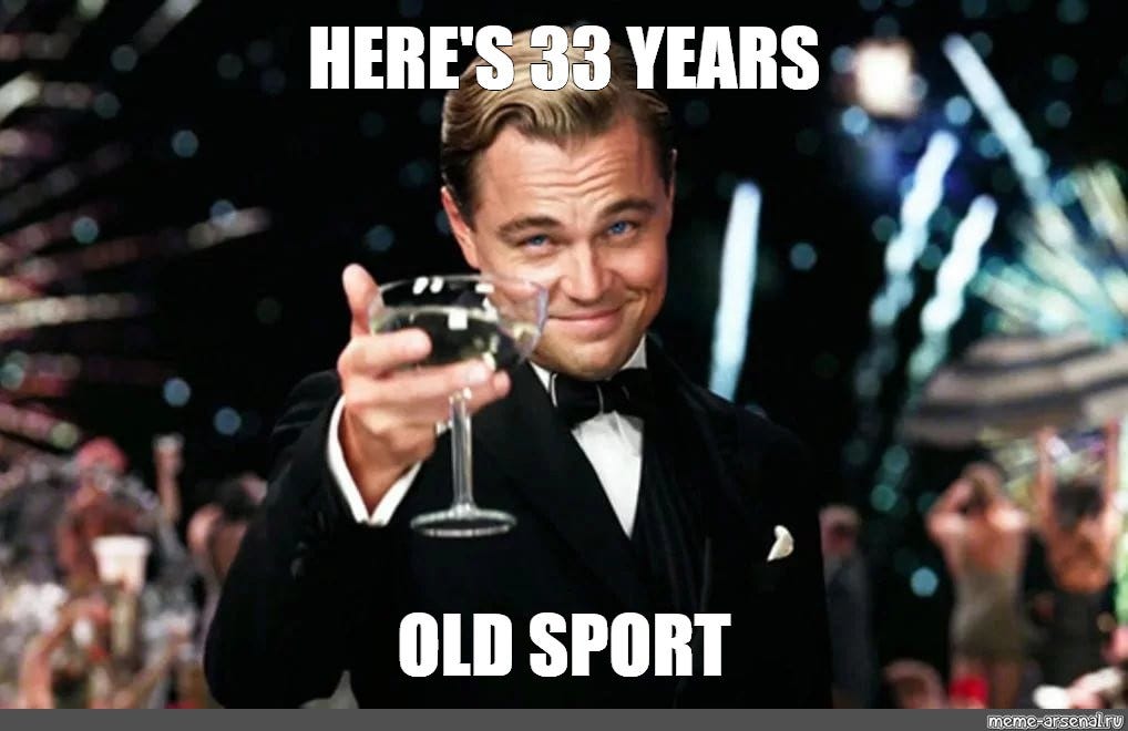 Meme: "HERE'S 33 YEARS OLD SPORT" - All Templates - Meme-arsenal.com