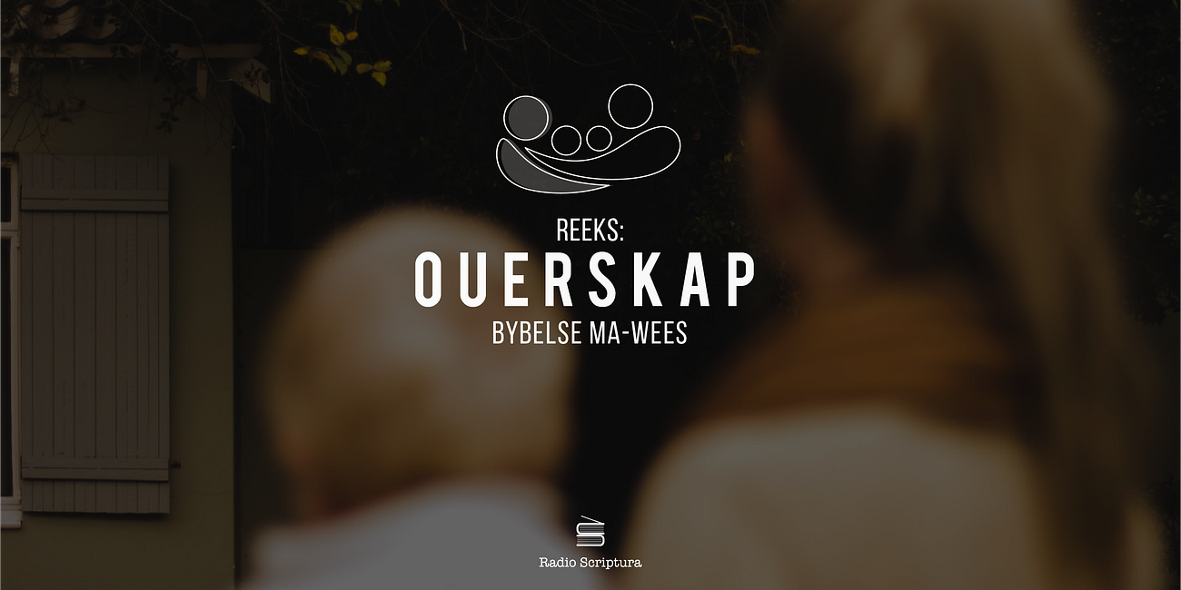 Ouerskap: Bybelse Ma-wees
