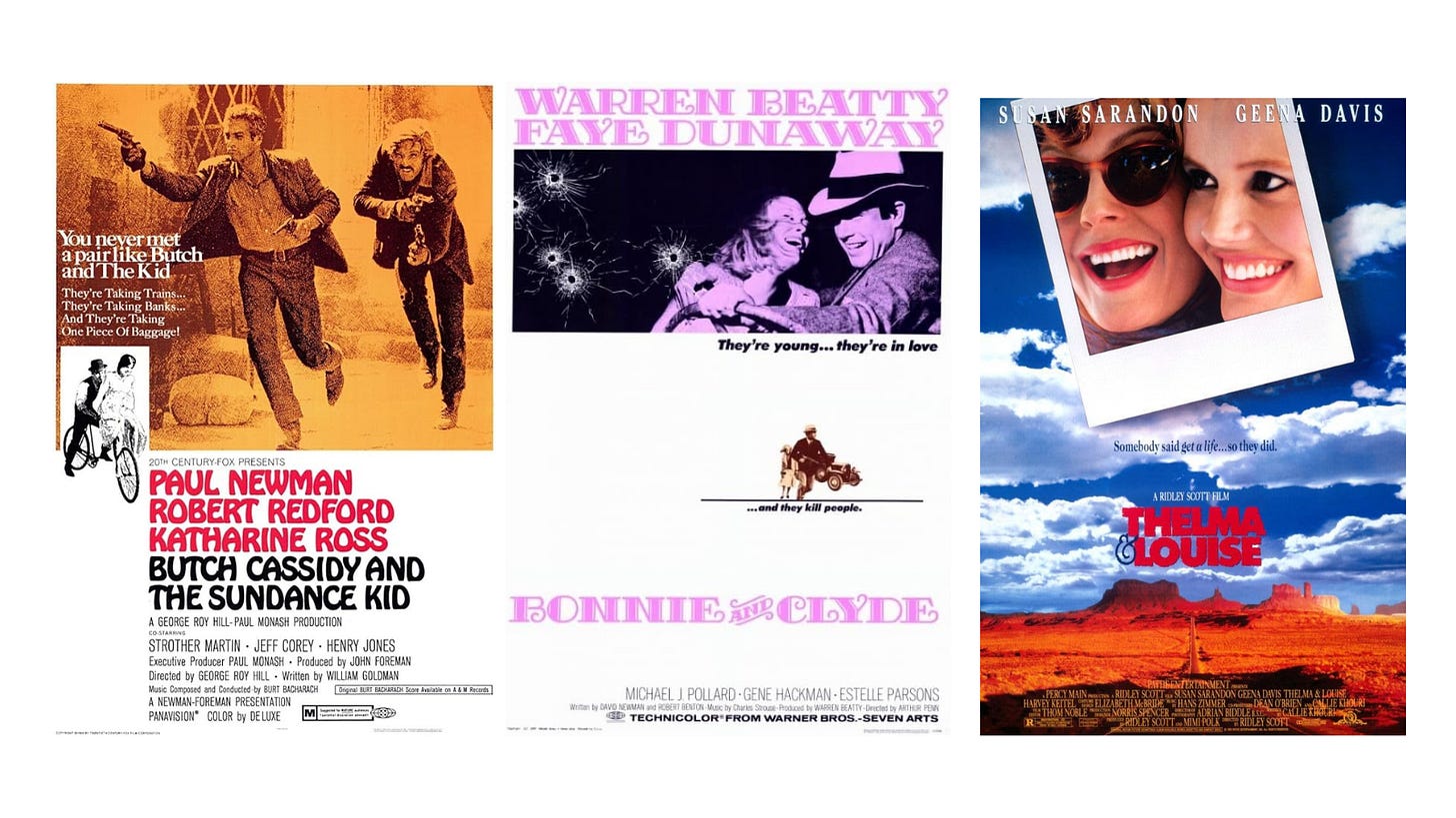 Butch Cassidy and the Sundance Kid (1969), Bonnie and Clyde (1967), Thelma and Louise (1991).