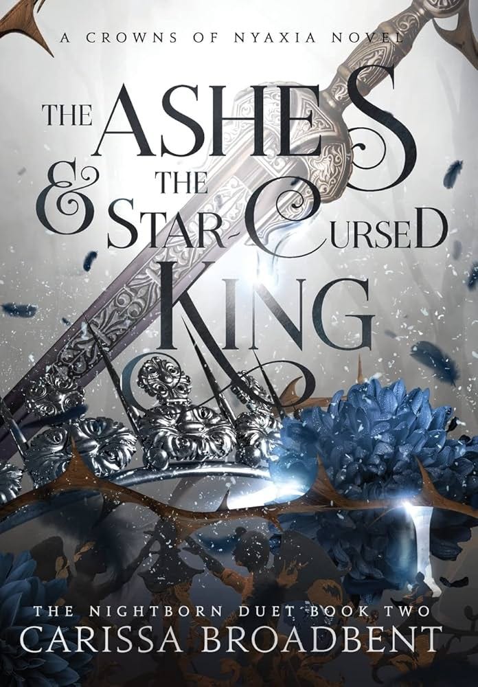 Amazon.com: The Ashes and the Star-Cursed King (The Crowns of Nyaxia):  9781957779065: Carissa Broadbent: Books