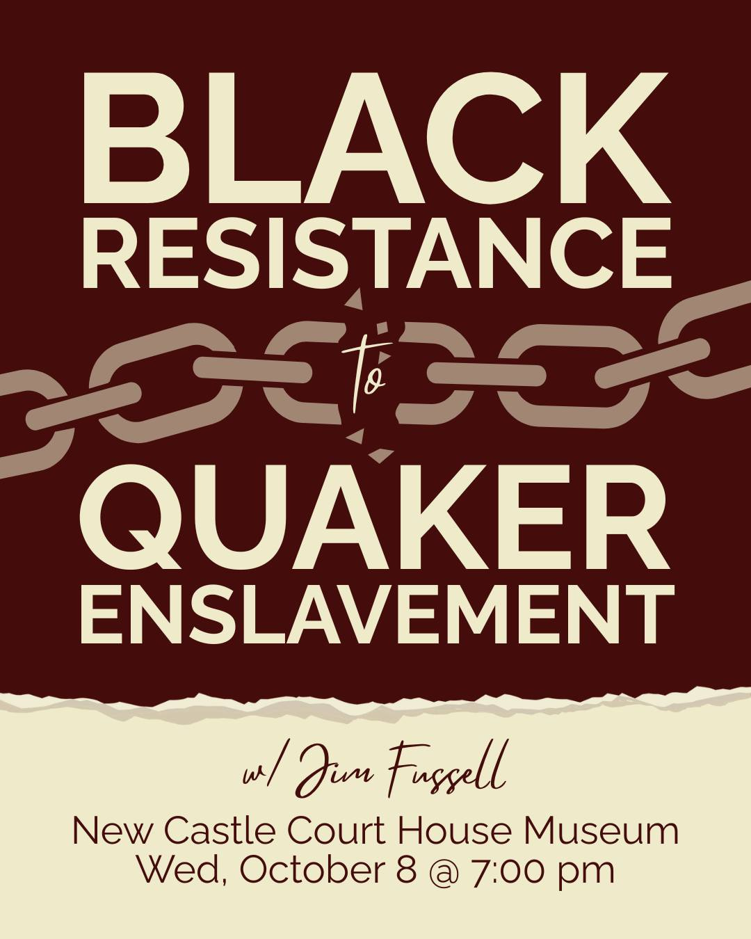 May be an image of ‎text that says '‎BLACK RESISTANCE ححت QUAKER ENSLAVEMENT w/ Jim Fussell New Castle Court House Museum Wed, October 8 a 7:00 pm‎'‎