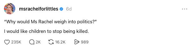 Text reads: “Why would Ms Rachel weigh into politics?” I would like children to stop being killed.