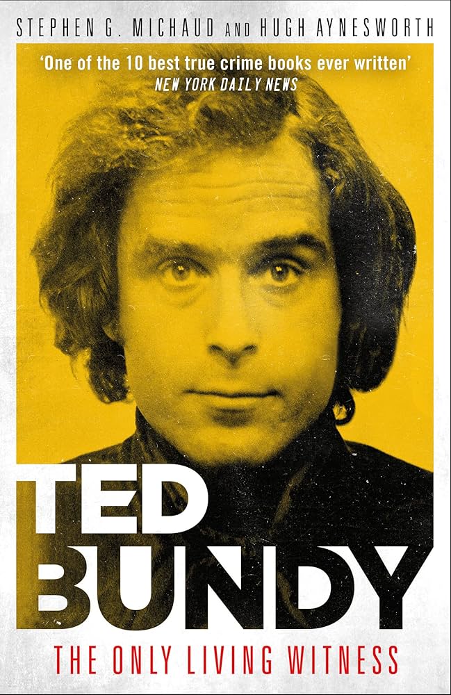 Ted Bundy The Only Living Witness: Stephen G. Michaud: 9781912624805:  Amazon.com: Books
