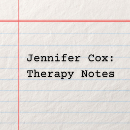 Jennifer Cox: Therapy Notes