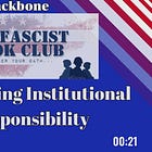Banner & Backbone: Anti Fascist Book Club, E6 - Taking Institutional Responsibility