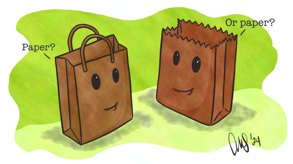 two paper bags, that are giving you two options, "Paper?", "Or paper?"