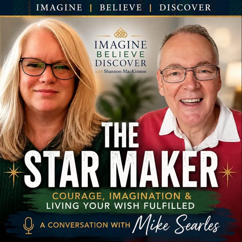 Promotional graphic for "Imagine | Believe | Discover with Shannon MacKinnon" featuring a split-screen portrait of host Shannon MacKinnon, a blonde woman with glasses on the left, and guest Mike Searles, a smiling man with glasses wearing a red shirt on the right. Large bold text overlays the center reading "THE STAR MAKER," followed by the subtitle "Courage, Imagination & Living Your Wish Fulfilled" and "A Conversation with Mike Searles."