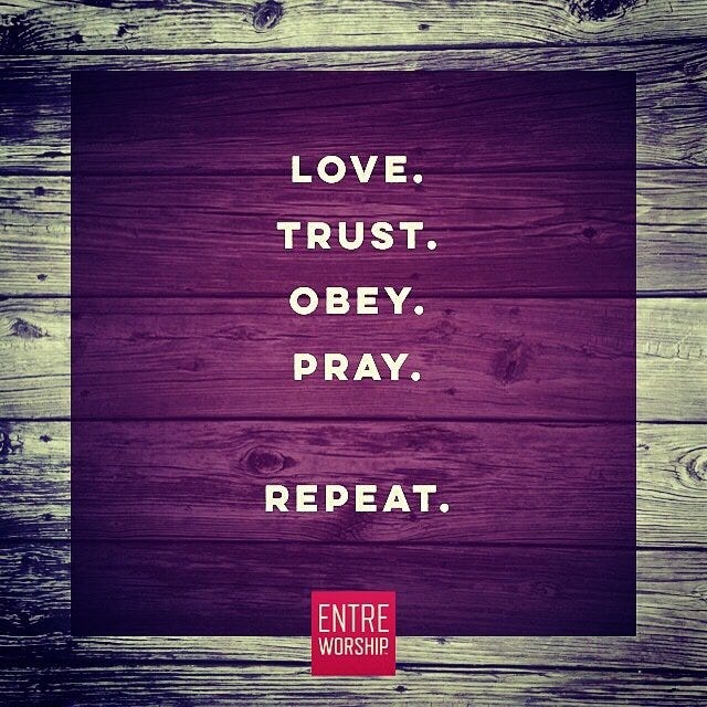love trust obey pray — repeat meme love trust obey pray — repeat meme