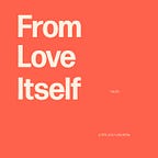 From Love Itself